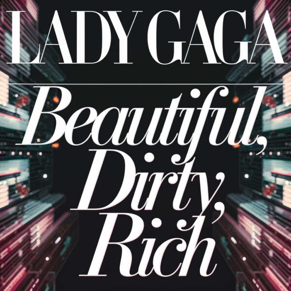 Lady Gaga - Beautiful, Dirty, Rich