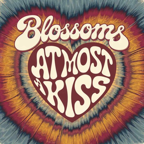 Blossoms - At Most A Kiss
