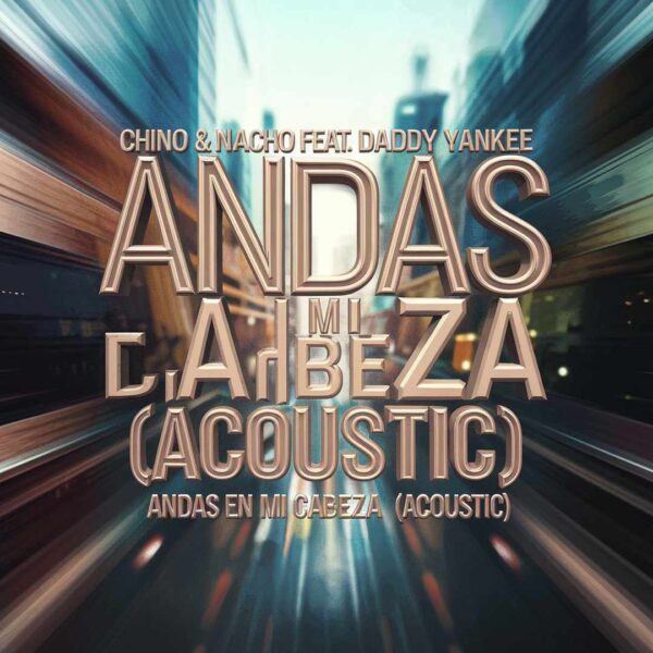 Chino & Nacho - Andas En Mi Cabeza (Acoustic)