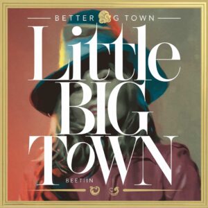 SF1117935 – Little Big Town – Better Man