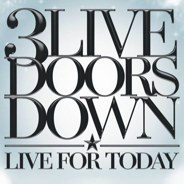 3 Doors Down - Live For Today