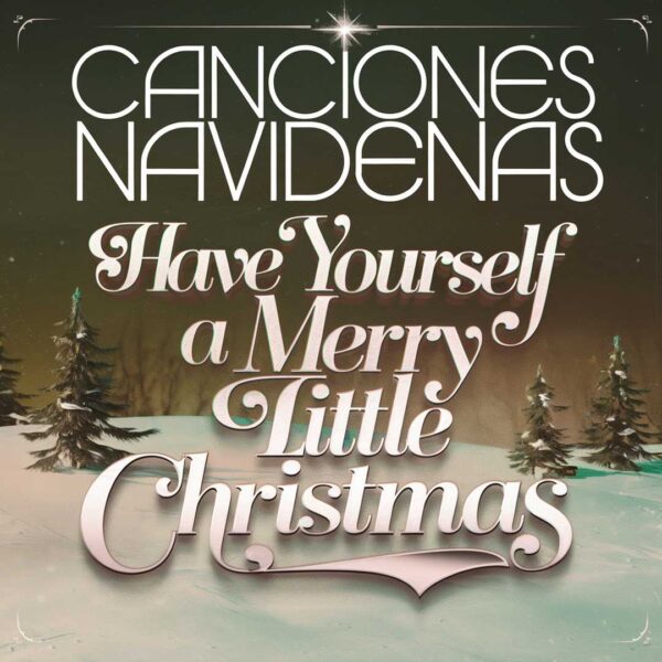 Canciones Navidenas - Have Yourself A Merry Little Christmas
