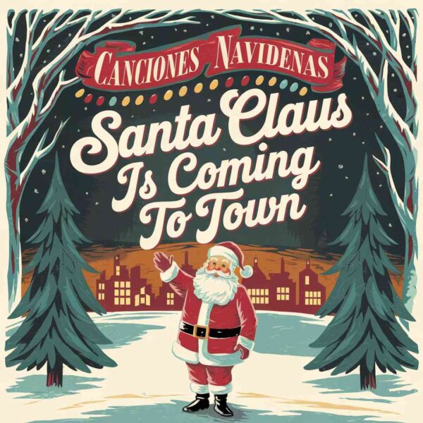 Canciones Navidenas - Santa Claus Is Coming To Town