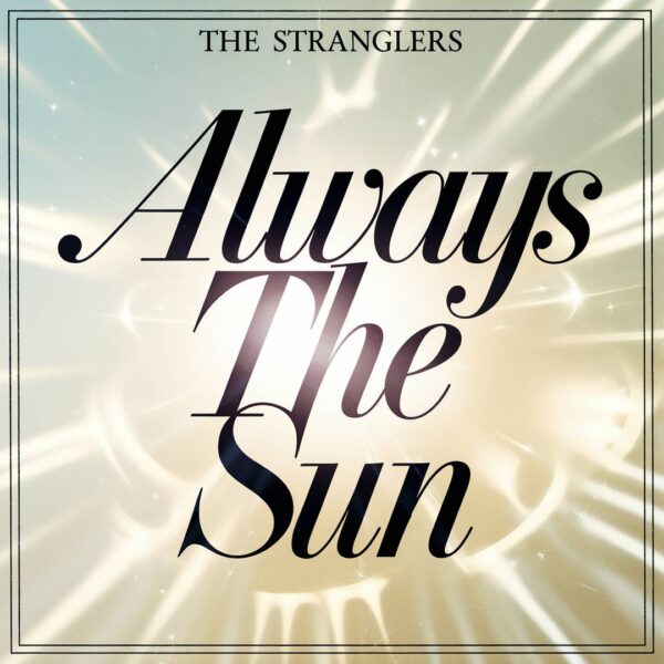The Stranglers - Always The Sun
