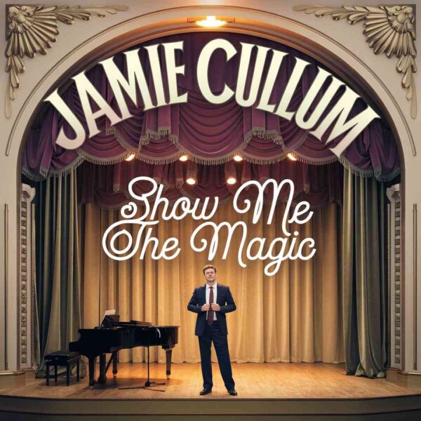 Jamie Cullum - Show Me The Magic