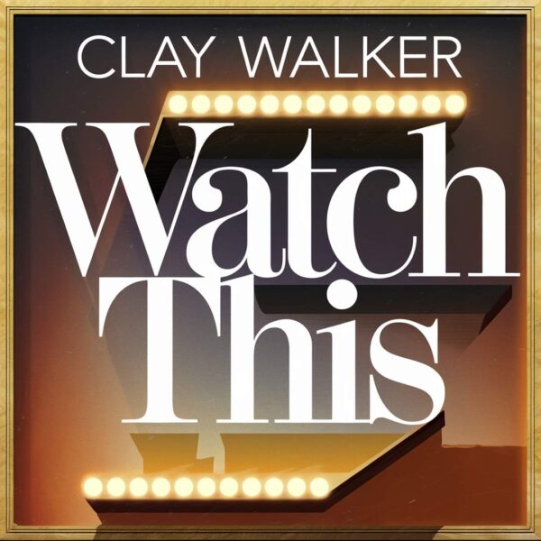 Clay Walker - Watch This