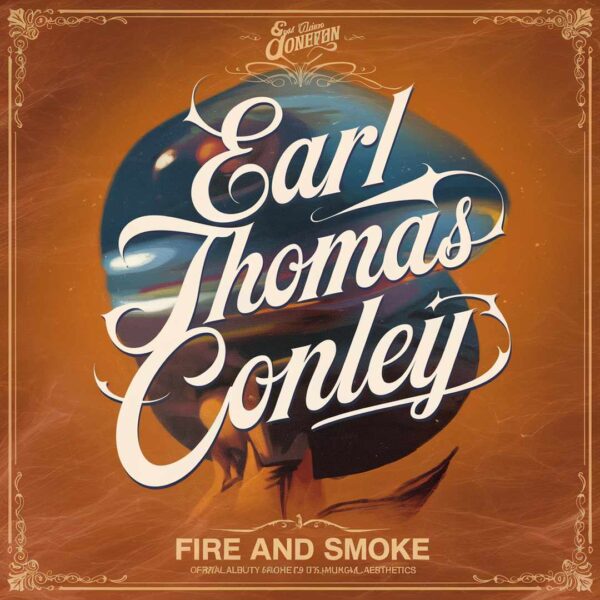 Earl Thomas Conley - Fire And Smoke