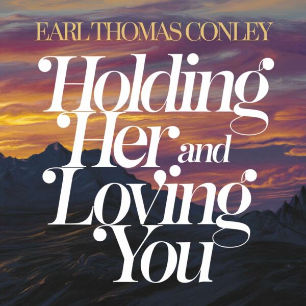 Earl Thomas Conley - Holding Her And Loving You