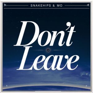 SF1118126 – Snakehips & MO – Don’t Leave