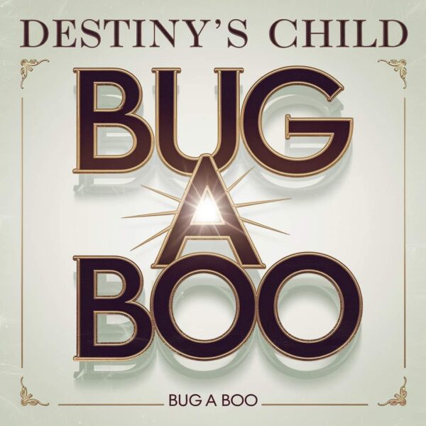 Destiny's Child - Bug A Boo