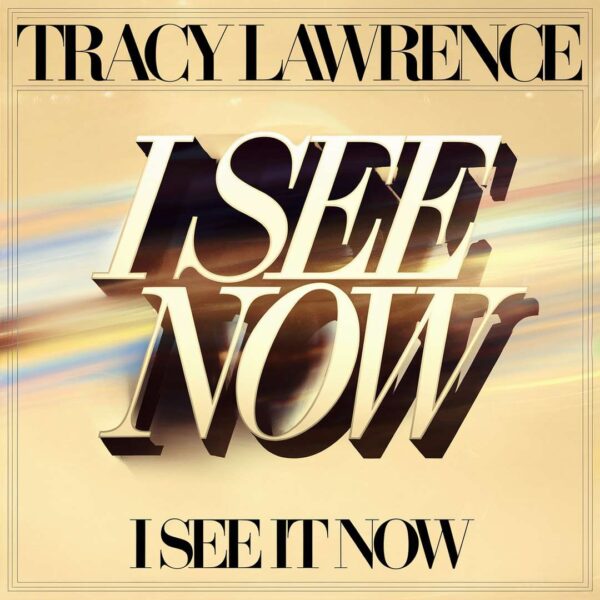 Tracy Lawrence - I See It Now