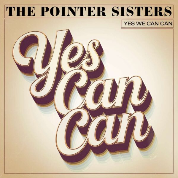 The Pointer Sisters - Yes We Can Can