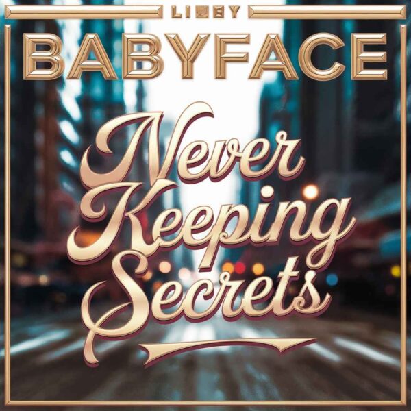 Babyface - Never Keeping Secrets