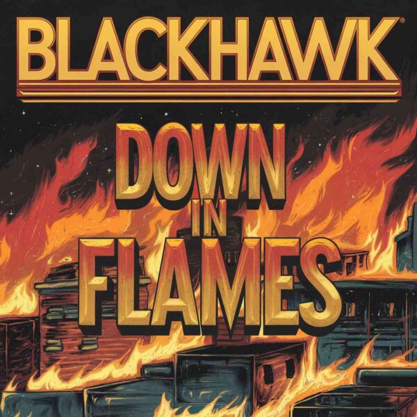 BlackHawk - Down In Flames