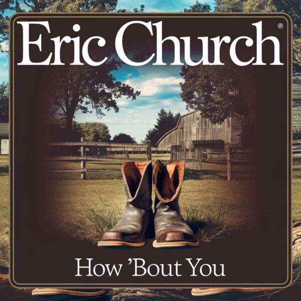 Eric Church - How 'Bout You