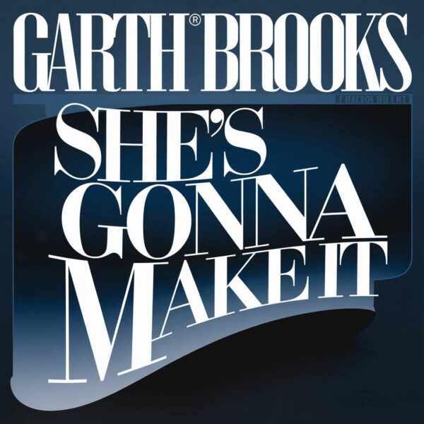 Garth Brooks - She's Gonna Make It