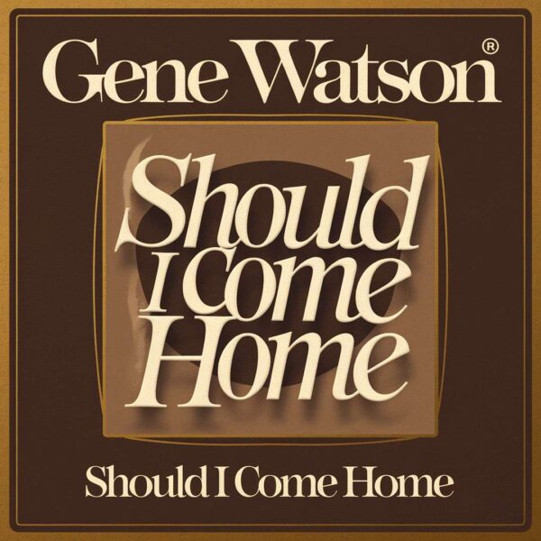 Gene Watson - Should I Come Home (Or Should I Go Crazy)