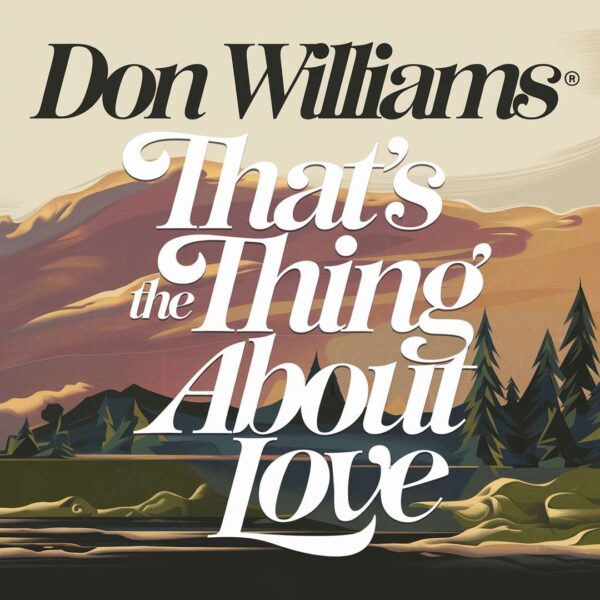 Don Williams - That's The Thing About Love