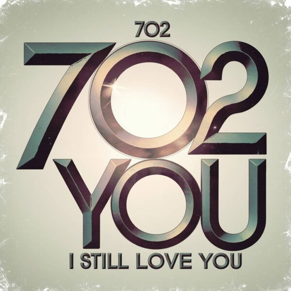 702 - I Still Love You