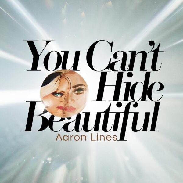 Aaron Lines - You Can't Hide Beautiful