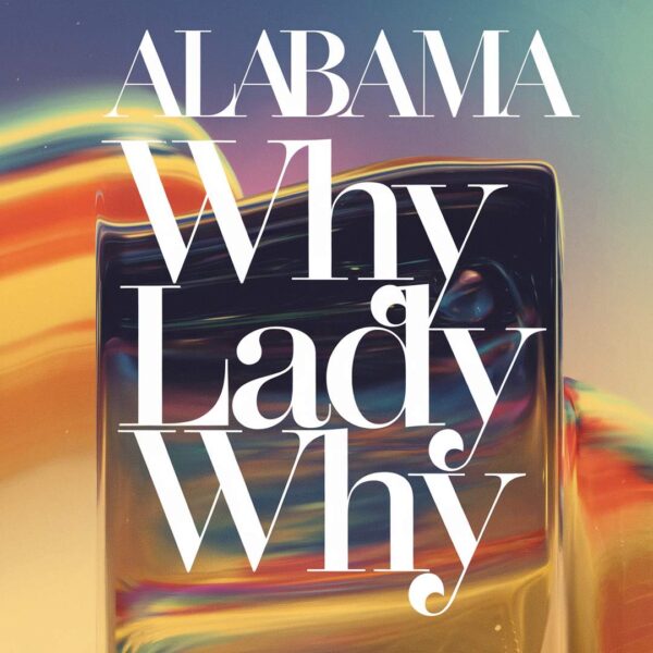 Alabama - Why Lady Why