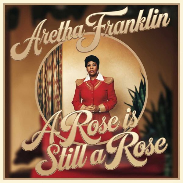 Aretha Franklin - A Rose Is Still A Rose