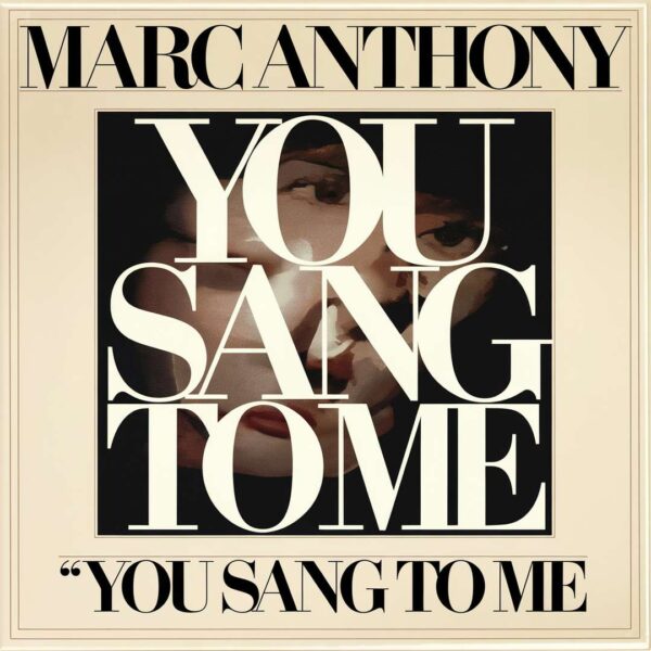 Marc Anthony - You Sang To Me