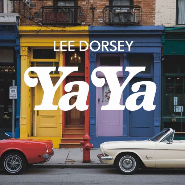 Lee Dorsey - Ya Ya