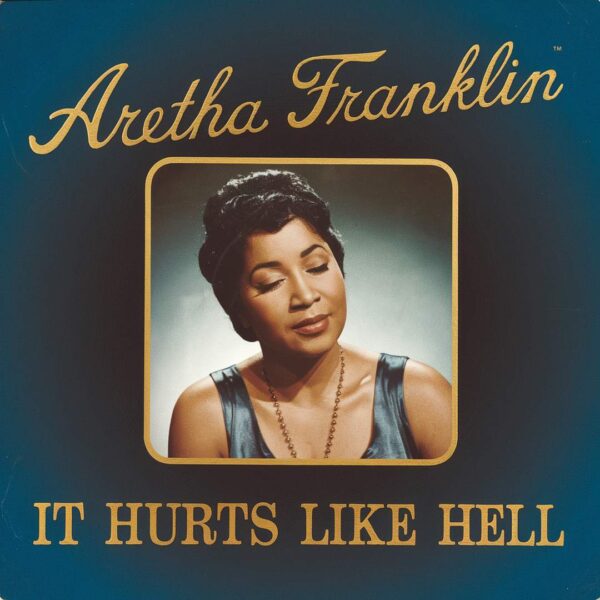 Aretha Franklin - It Hurts Like Hell