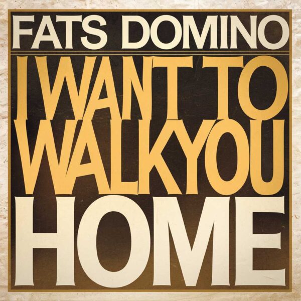 Fats Domino - I Want to Walk You Home
