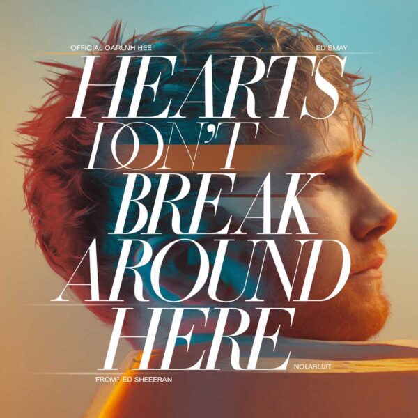 Ed Sheeran - Hearts Don't Break Around Here