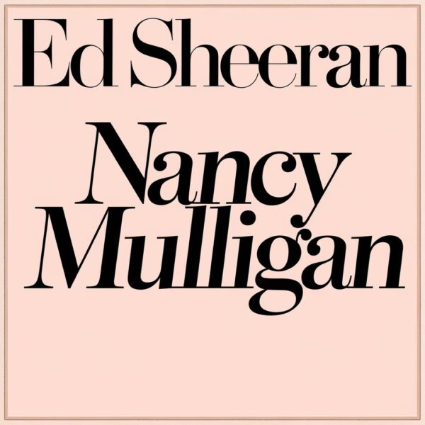 Ed Sheeran - Nancy Mulligan