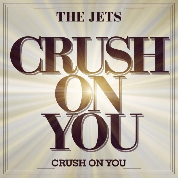 The Jets - Crush On You