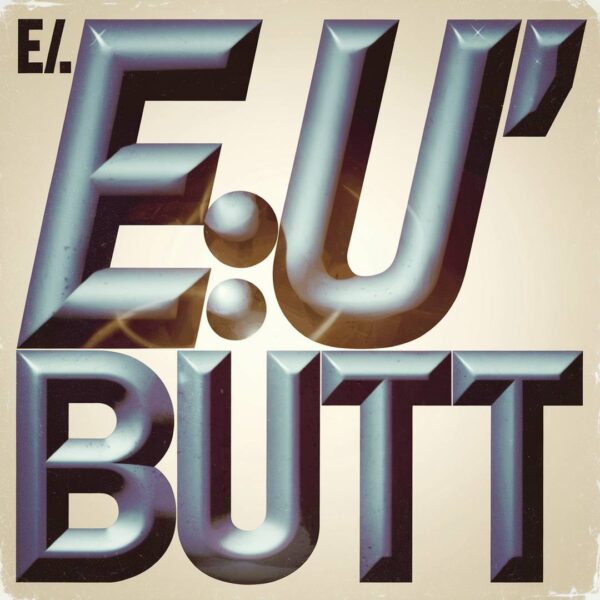 E.U. - Da' Butt