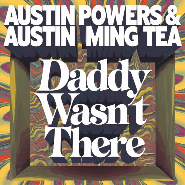 Austin Powers - Daddy Wasn't There