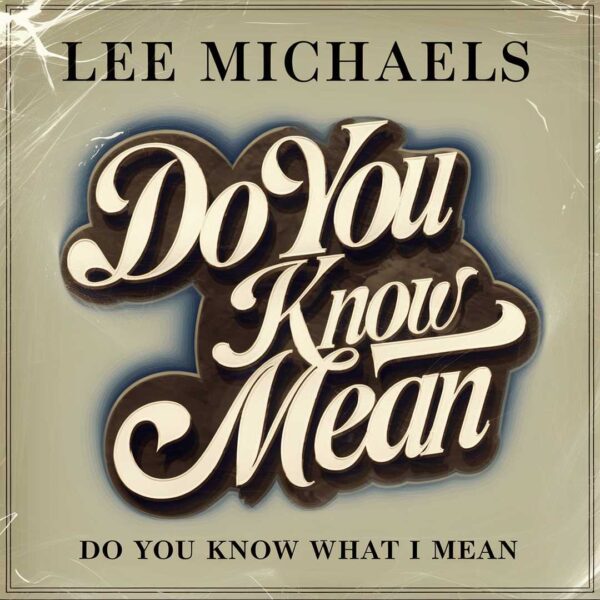 Lee Michaels - Do You Know What I Mean