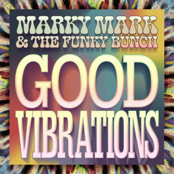 Marky Mark & The Funky Bunch - Good Vibrations