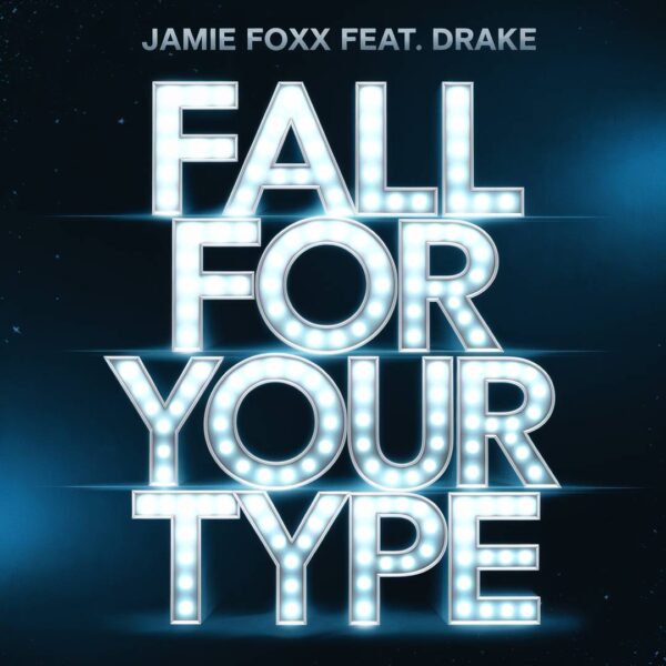 Jamie Foxx - Fall For Your Type