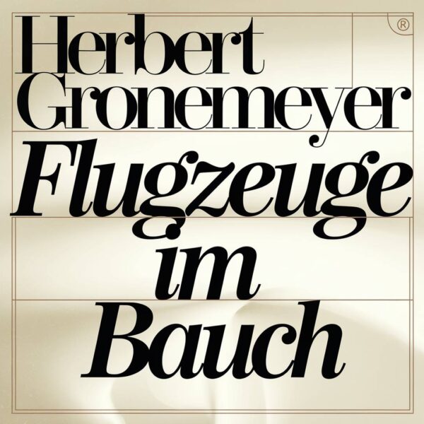 Herbert Gronemeyer - Flugzeuge Im Bauch