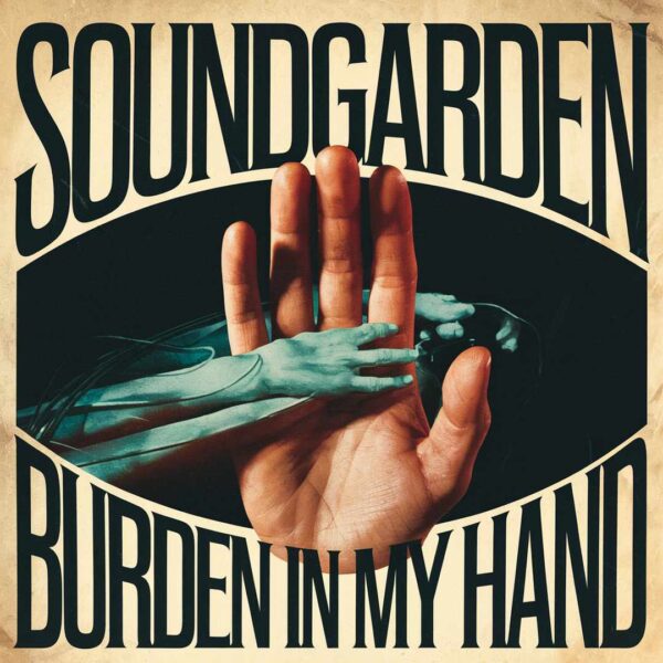 Soundgarden - Burden In My Hand