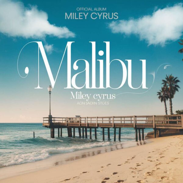 Miley Cyrus - Malibu