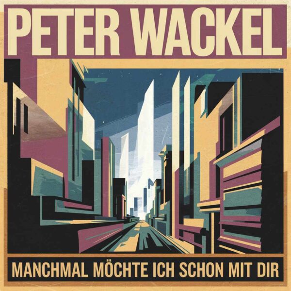 Peter Wackel - Manchmal mochte ich schon mit dir