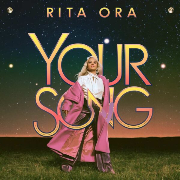 Rita Ora - Your Song