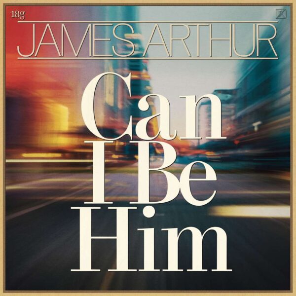 James Arthur - Can I Be Him