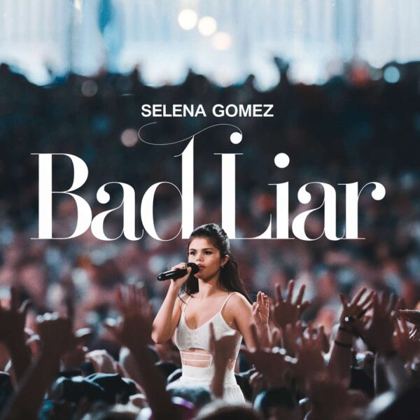 Selena Gomez - Bad Liar