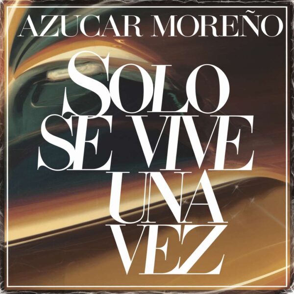 Azucar Moreno - Solo Se Vive Una Vez