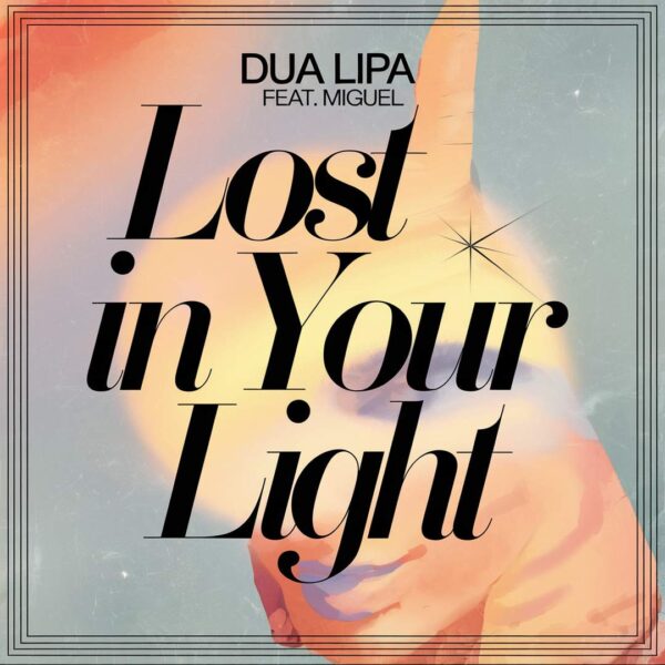 Dua Lipa - Lost In Your Light