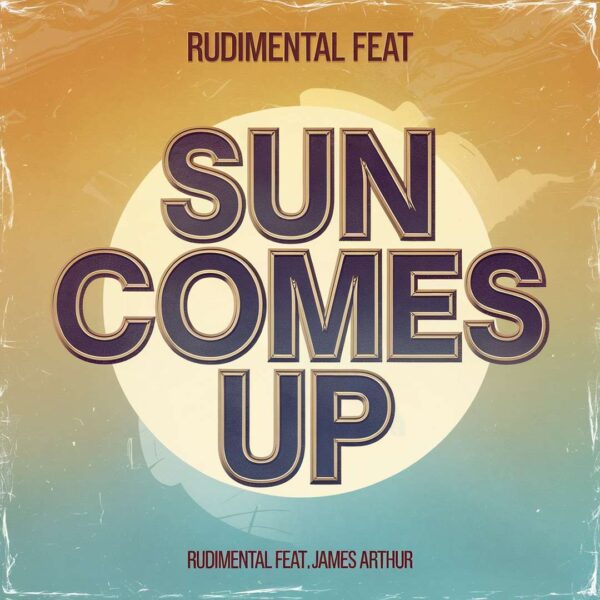 Rudimental - Sun Comes Up