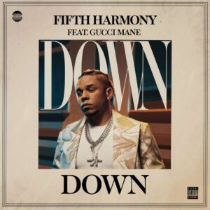 SF1118981 – Fifth Harmony Feat. Gucci Mane – Down