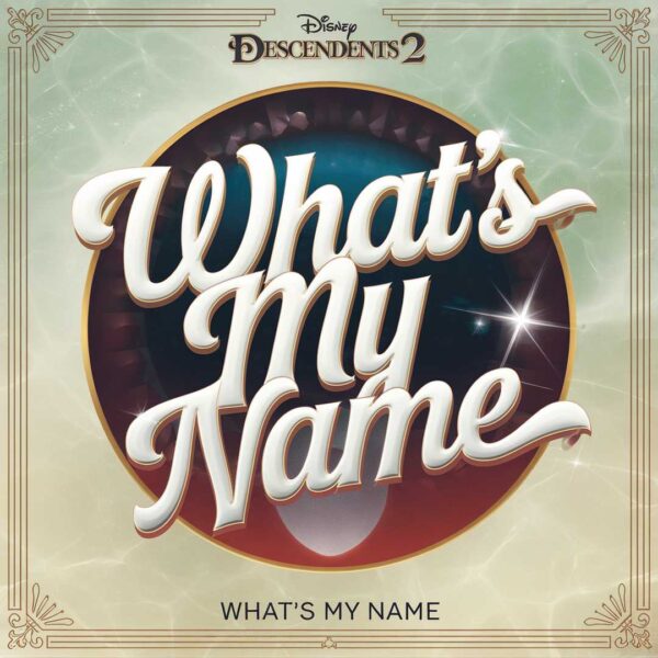 Disney Descendents 2 - What's My Name